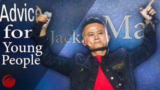 Advice For Young People, What they should to do in their lifes ... BY Jack Ma