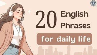 20 Daily Life English Phrases for Speaking Fluently | English Learning Podcast | Listening Practice