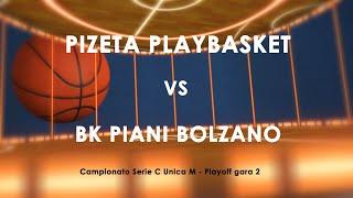 PIZETA PLAYBASKET vs PIANI BOLZANO