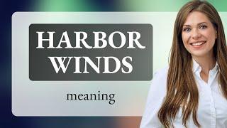 Understanding "Harbor Winds": A Guide for English Language Learners