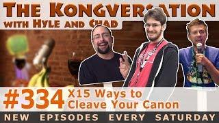 The Kongversation 334 - X15 Ways to Cleave Your Canon