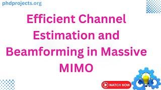 Efficient Channel Estimation and Beamforming in Massive MIMO