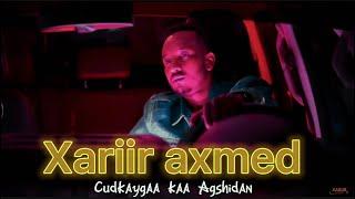 XARIIR AHMED | CUUDKAYGAA KAA AG SHIDAN | NEW SOMALI MUSIC | OFFICIAL VIDEO 2022