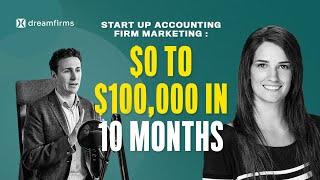 Start Up Accounting Firm Marketing : $0 To $100,000 In 10 Months Through The 100K Challenge!