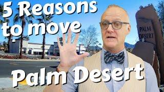 5 Reasons to move to Palm Desert CA