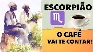 ESCORPIÃO  A borra do café vai te contar! ORIENTAÇÕES NO AXÉ DOS PRETOS VELHOS!