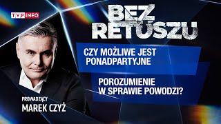 Czy możliwe jest ponadpartyjne porozumienie ws. powodzi? | BEZ RETUSZU