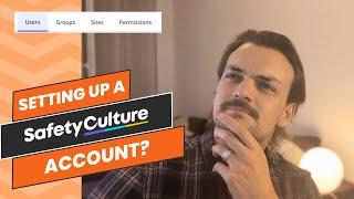 How to set up a SafetyCulture account - Users, Groups, Sites, Permissions