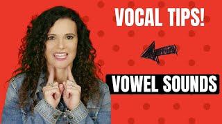 Vocal Tips For Singing Vowel Sounds