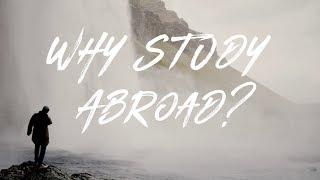 Why Study Abroad?