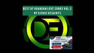 Uganda best love song vol.2 by Djfauz desaint