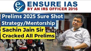 Prelims 2025 Sure Shot Strategy By Sachin Jain Sir | Master Strategy for UPSC 2025 ENSURE IAS