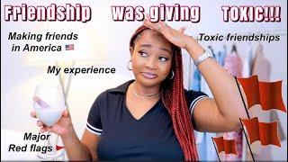 STORYTIME: I FELL OUT WITH MY BESTFRIEND | MAKING FRIENDS IN AMERICA #toxicfriends #igottoxicfriends