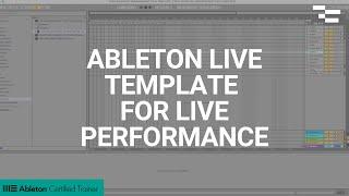 Creating an Ableton Live Template for Live Performance