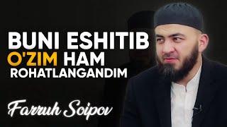 Buni eshitib o'zim ham rohatlangandim | Farruh Soipov