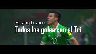 Todos los goles de Hirving Lozano con México