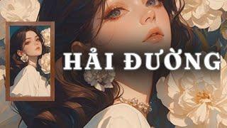 [ TRUYỆN AUDIO ] HẢI ĐƯỜNG - FULL | GIANG TUỆ MẪN AUDIO CHỮA LÀNH | REVIEW |