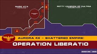Aurora 4x C# - Shattered Empire - Episode 2 - Operation Liberatio