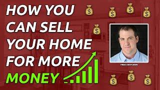 How to Sell Your Home for the MOST Money with the MOST Offers!