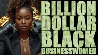 10 Billion Dollar Black BusinessWomen