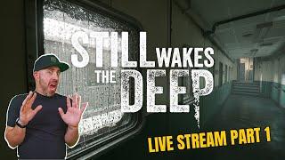 Still Wakes the Deep | Live Gameplay – Survive the Terror at Sea 