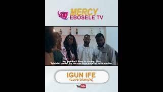 IGUN IFE (love triangle) coming soon