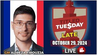  Alireza Firouzja | Titled Tuesday Late | Oct 29, 2024 | chesscom