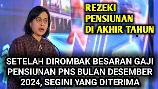 SETELAH DIROMBAK BESARAN GAJI PENSIUNAN PNS BULAN DESEMBER 2024, SEGINI YANG DITERIMA