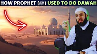 HOW PROPHET (PBUH) USED TO GIVE DAWAH TO PEOPLE?