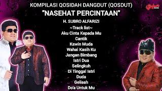 Kompilasi Qosidah Dangdut (QosDut)  "Nasehat Percintaan"  ||  H. Subro Alfarizi