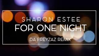 Sharon Estee - For One Night (Da Freyzaz Remix)