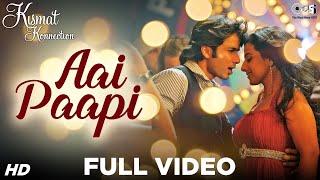 Aai Paapi Full Video - Kismat Konnection | Shahid Kapoor, Vidya Balan | Neeraj Shridhar | Pritam