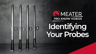 Identifying Your Probes | MEATER Product Knowledge Video