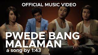 1:43 Ft. Argee Golding - PWEDE BANG MALAMAN (Original Music Video Version)