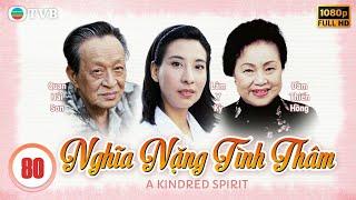 Phim TVB Nghĩa Nặng Tình Thâm (A Kindred Spirit) tập 80| Lý Tư Kỳ, Lưu Đan, Tiết Gia Yến | 1995