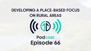 Developing a place-based focus on rural areas | Podcast | Transport for the North