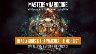 Deadly Guns & Tha Watcher - Time Heist (Official Masters of Hardcore 2024 Anthem)