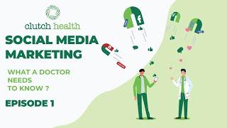 Social Media Marketing | What a Doctor needs to know? | Episode 1