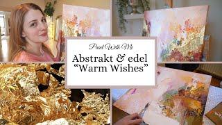 Warm Wishes  Für 2025  Edles Blattgold, warmes Puderrosa und Strukturpaste