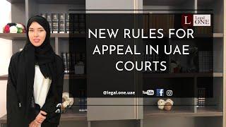 New rules for Appeal in UAE courts