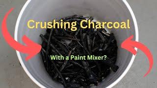 Crush Charcoal with Paint Mixer?