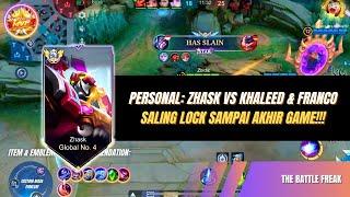 PERSONAL: ZHASK VS KHALEED & FRANCO, SALING LOCK SAMPAI AKHIR GAME!! #zhasktop1global #zhaskgameplay