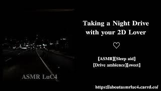 [ASMR] Taking A Night Drive with your 2D Lover