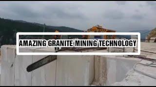 Amazing Granite Mining Technology