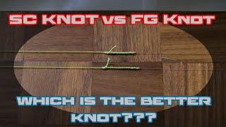 FG KNOT vs SC KNOT - WHICH IS BETTER??