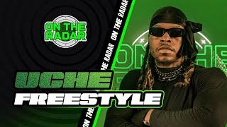The Uche "On The Radar" Freestyle