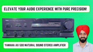 Yamaha AX-500 Natural Sound Stereo Amplifier - Elevate Your Audio Experience with Pure Precision! 