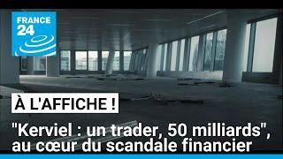 "Kerviel : un trader, 50 milliards", au cœur du scandale qui a ébranlé la finance mondiale