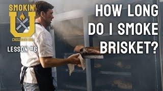 Brisket Smoking Class - Lesson 6 | How Long Do You Smoke a Brisket?