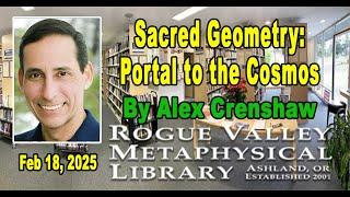 Alex Crenshaw: Sacred Geometry- Portal to the Cosmos